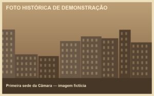 Primeira sede da Câmara (imagem fictícia)